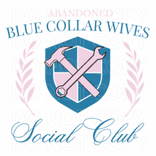  Abandoned Blue Collar Wives Social Club